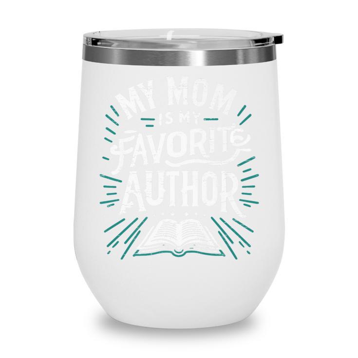 My Mom Is My Favorite Author Book Lover Premium Wine Tumbler