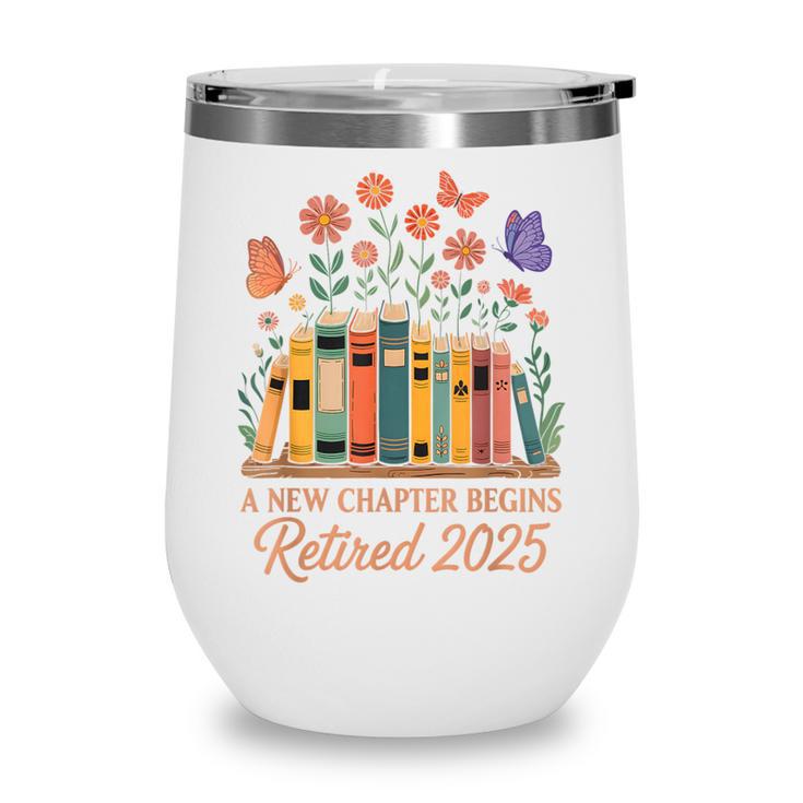 A New Chapter Begins Retired 2025 Books Flowers Wine Tumbler