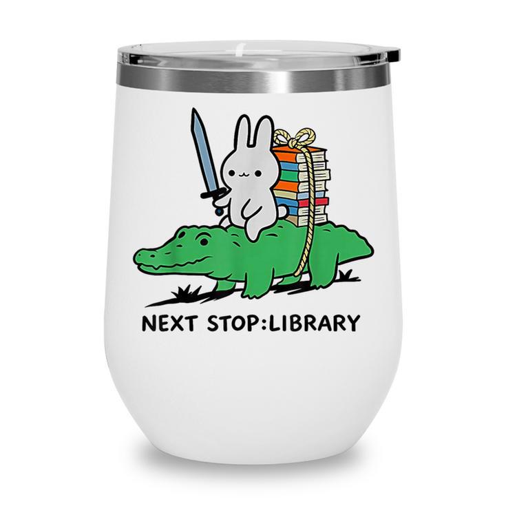 Next Stop Library Reading Book Wine Tumbler