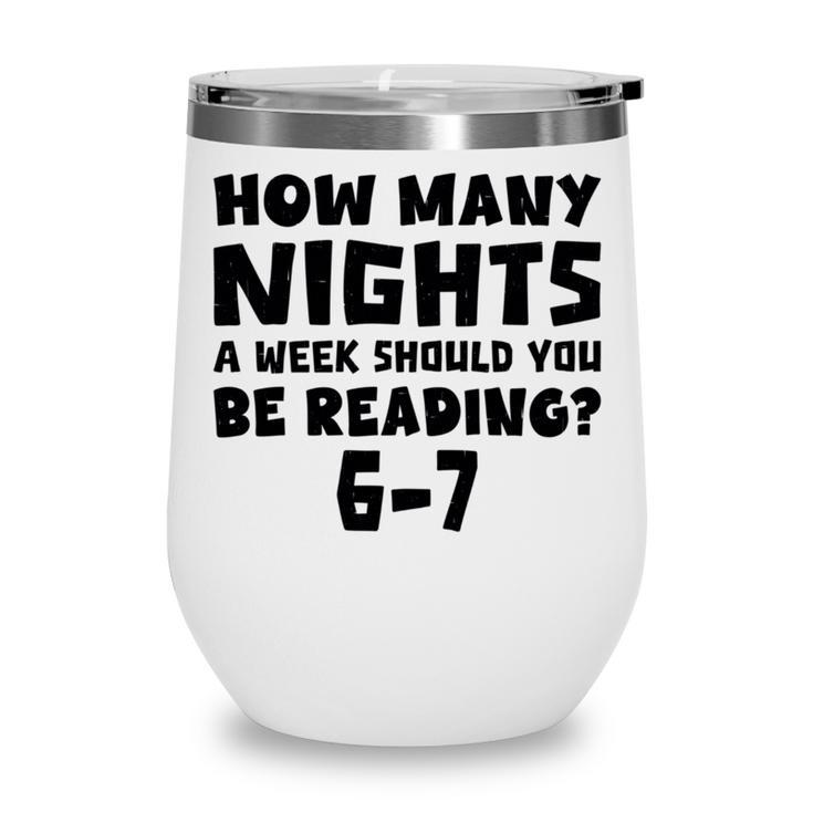 How Many Nights A Week Should You Be Reading 6-7 Book Lover Wine Tumbler