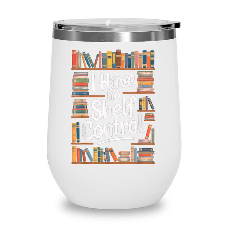 I Have No Shelf Control Book Lovers Vintage Floral Wine Tumbler