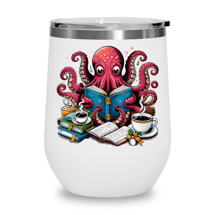 Octopus Reading Book Coffee Lover Bookaholic Bookworm Reader Wine Tumbler Octopus Reading Book Coffee Lover Bookaholic Bookworm Reader Wine Tumbler