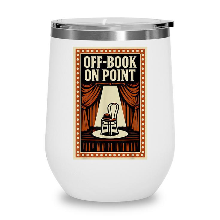 Off-Book On Point Theater Drama Wine Tumbler
