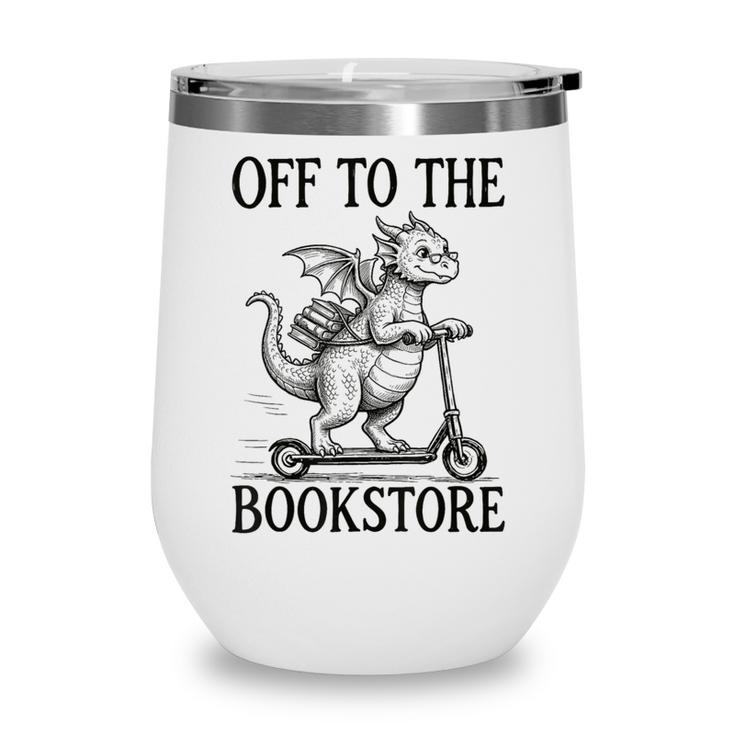 Off To The Bookstore Reading Bookworm Wine Tumbler