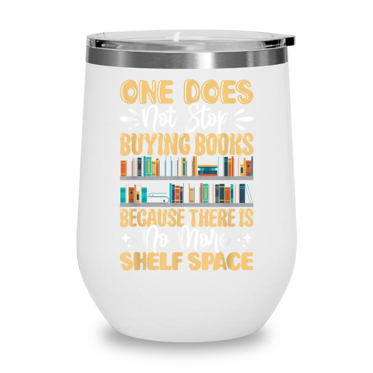 One Does Not Stop Buying Books Because There Is No More Shel Wine Tumbler