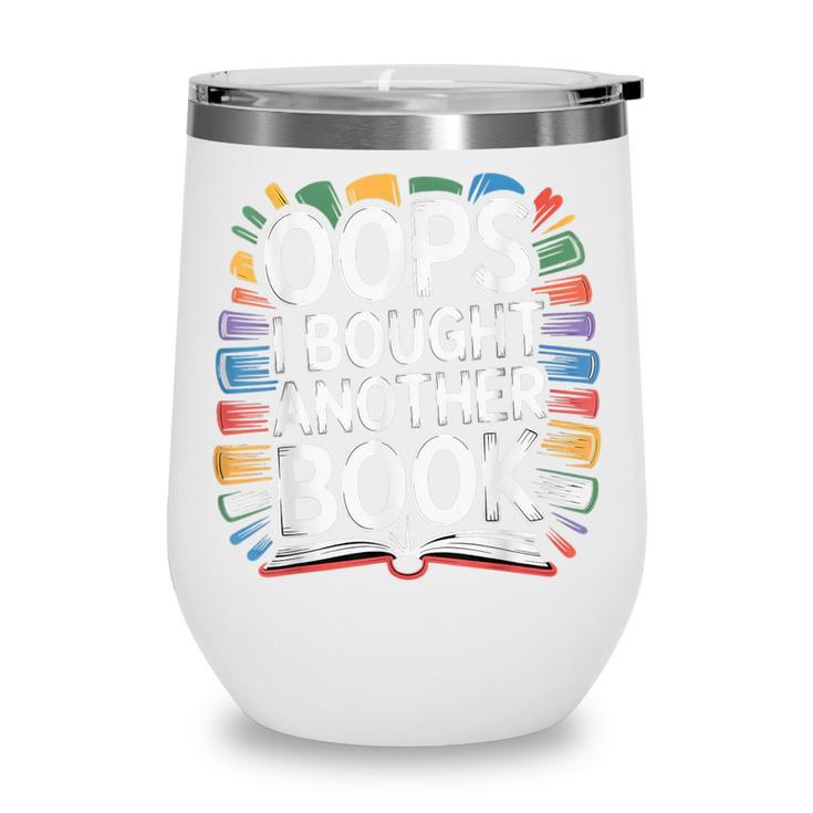 Oops I Bought Another Book Library Reader Bibliophile Wine Tumbler