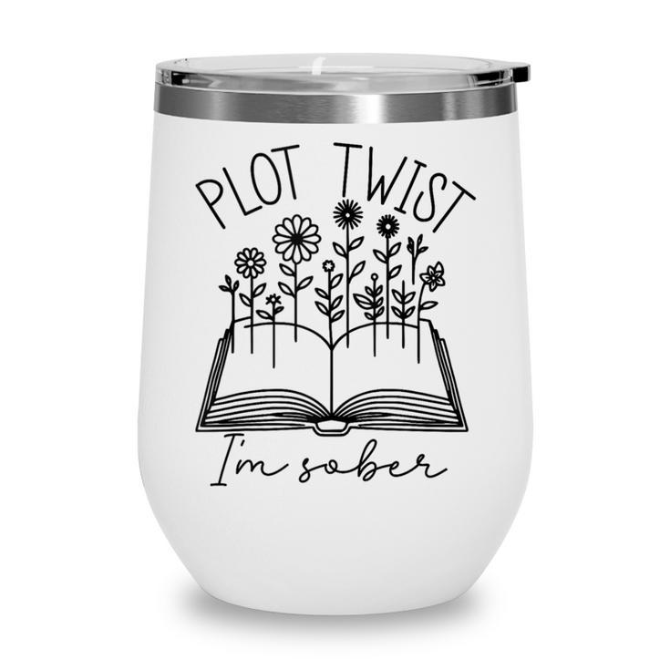 Plot Twist I'm Sober Women's Sobriety Book Reading Literary Wine Tumbler