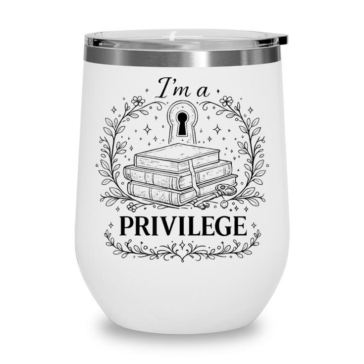 Im A Privilege Vintage Book Illustration Wine Tumbler