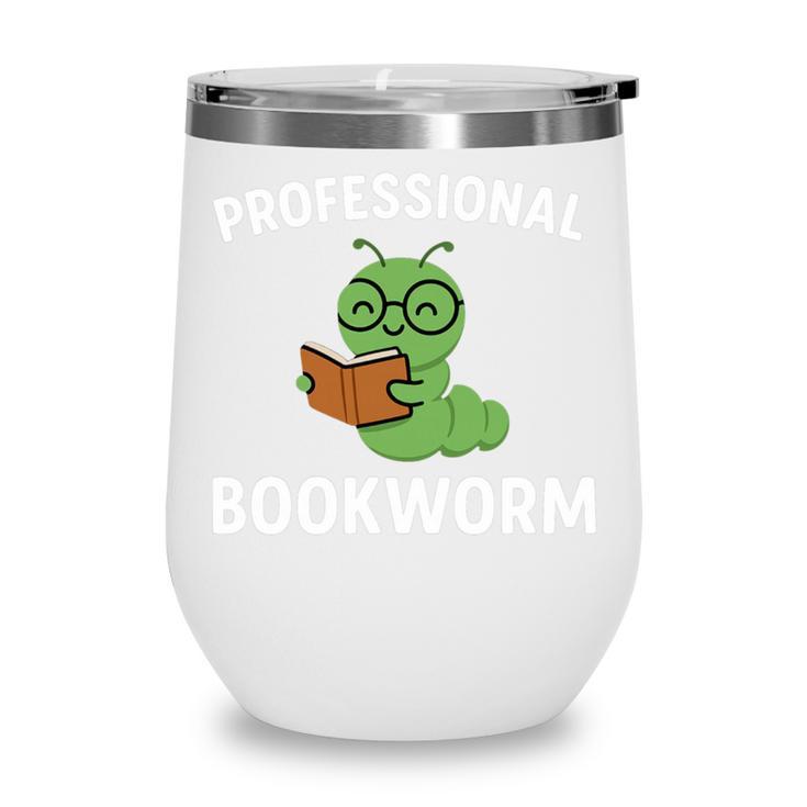Professional Bookworm Reading Lover Cute Worm Glasses Book Wine Tumbler
