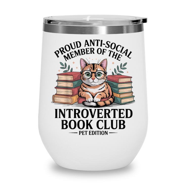 Proud Introverted Book Club Anti Social Reader Pet Cat Wine Tumbler