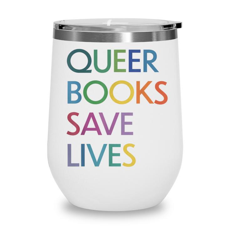 Queer Books Save Lives Read Banned Books LGBTQIA Books Wine Tumbler