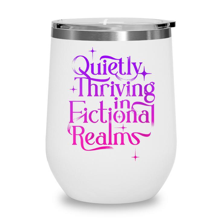 Quietly Thriving In Fictional Realms Book Lovers Wine Tumbler