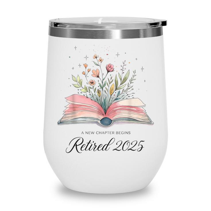 Quote New Chapter Begins Retired 2025 Floral Open Book Wine Tumbler