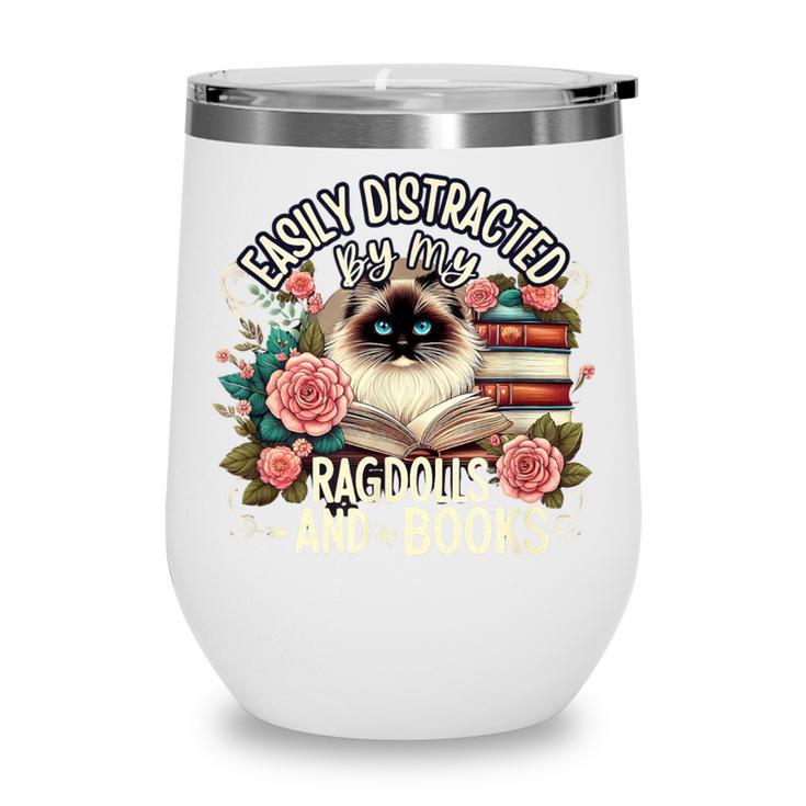 Ragdoll Lover Ragdoll Cat Ragdolls And Books Wine Tumbler