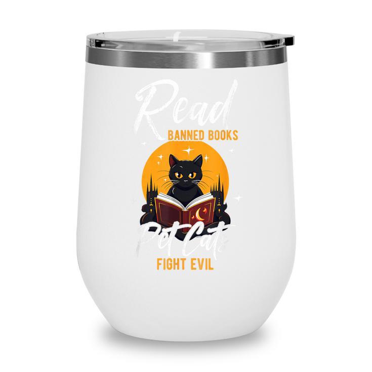 Read Banned Books Pet Cats Fight Evil Read Banned Reader Wine Tumbler