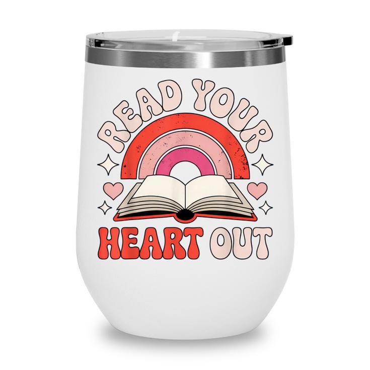 Read Your Heart Out Book Lovers Emotional Fall Vibes Wine Tumbler