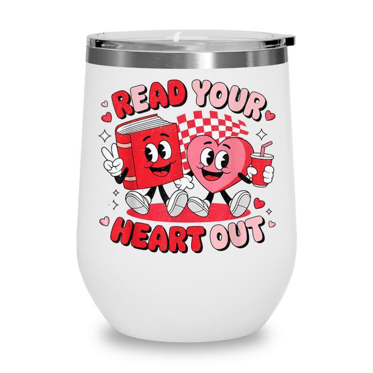 Read Your Heart Out Valentine's Day Retro Teacher Bookish Wine Tumbler