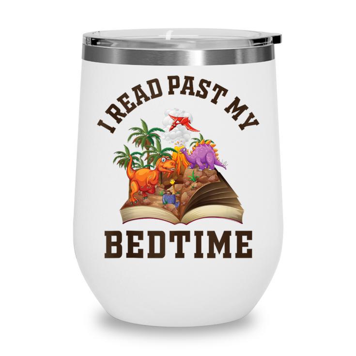 I Read Past My Bedtime Reading Dinosaur Book Lover Wine Tumbler