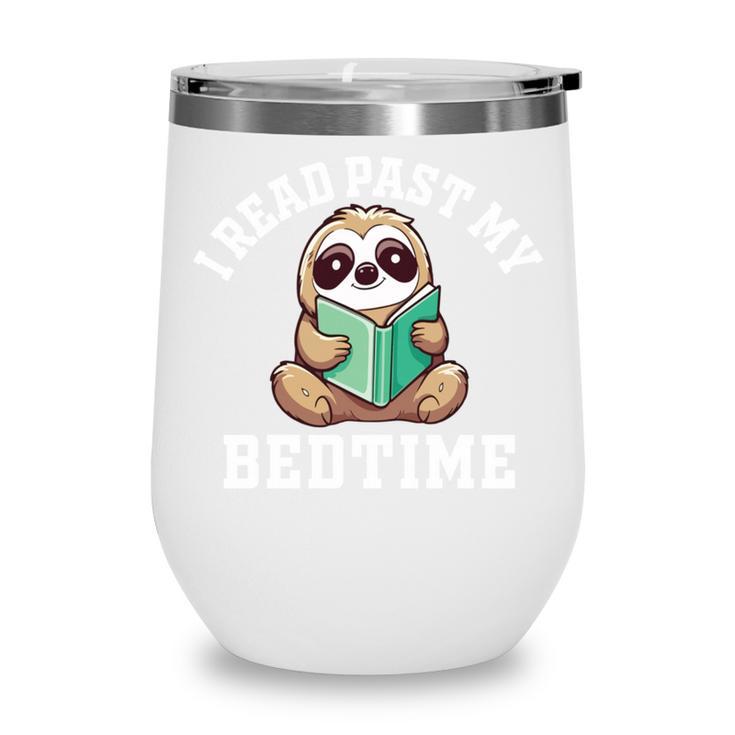 I Read Past My Bedtime Reading Sloth Book Lover Wine Tumbler