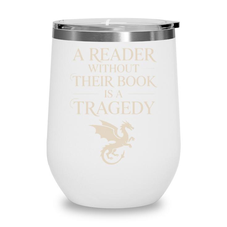 A Reader Without Their Book Is Tragedy Vintage Book Quote Wine Tumbler