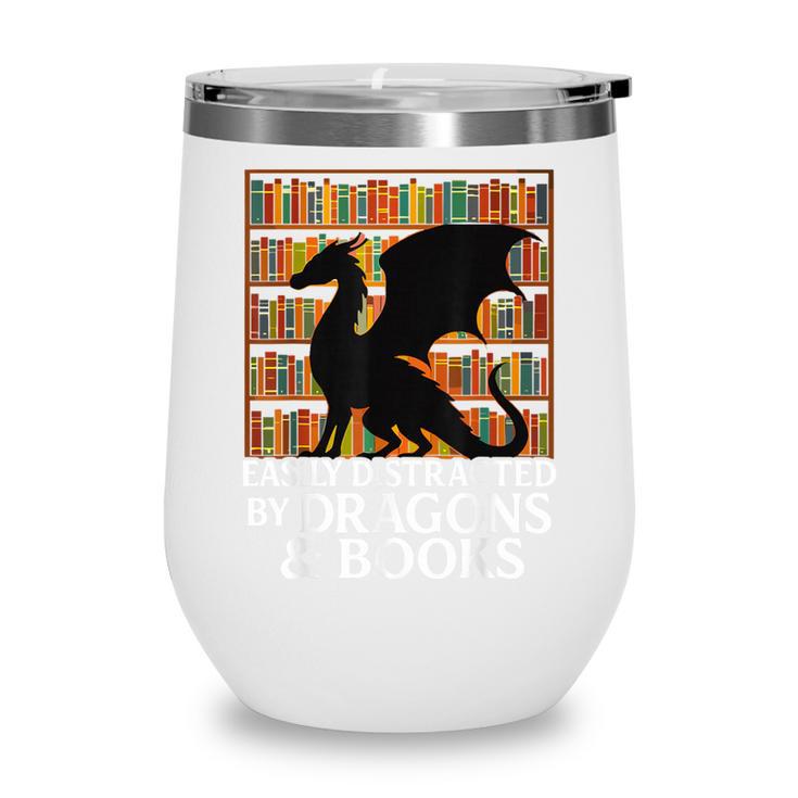 Reading Dragon Easily Distracted By Dragons And Books Wine Tumbler
