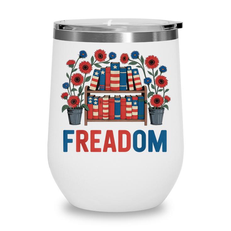 Reading Freadom Freedom Book Lover 4th Of July Men Women Wine Tumbler