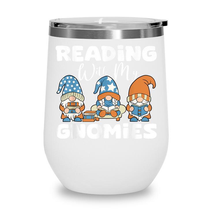 Reading With My Gnomies Gnomes Books Lover Bookworm Wine Tumbler