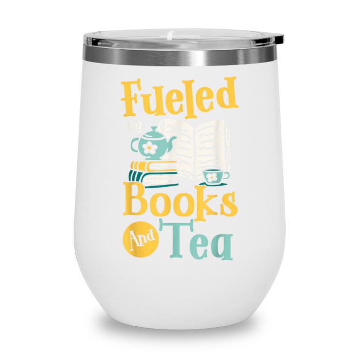 Reading Hobby Bookshelves Library Fueled By Books And Tea Wine Tumbler Reading Hobby Bookshelves Library Fueled By Books And Tea Wine Tumbler