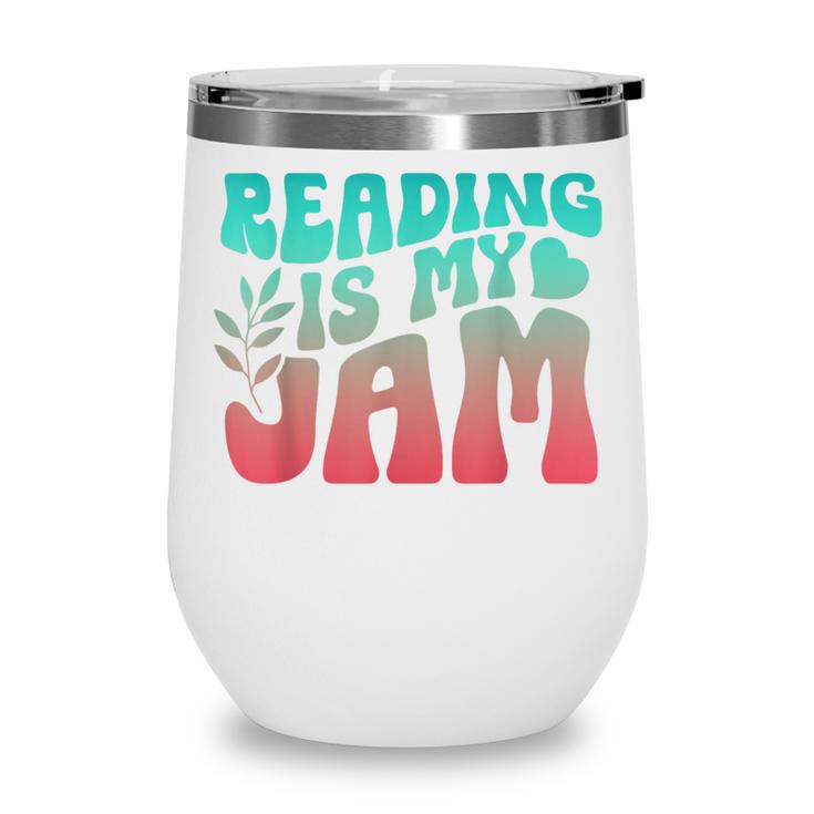 Reading Is My Jam Book Lover Bookworm Teacher Library Reader Wine Tumbler