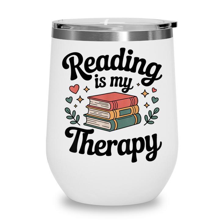 Reading Is My Therapy Book Lover Bookworm Wine Tumbler