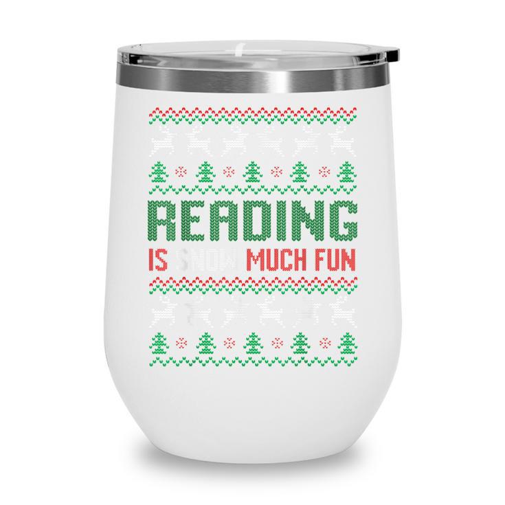 Reading Is Snow Much Fun Winter Bookworm Reading Book Lovers Wine Tumbler Reading Is Snow Much Fun Winter Bookworm Reading Book Lovers Wine Tumbler