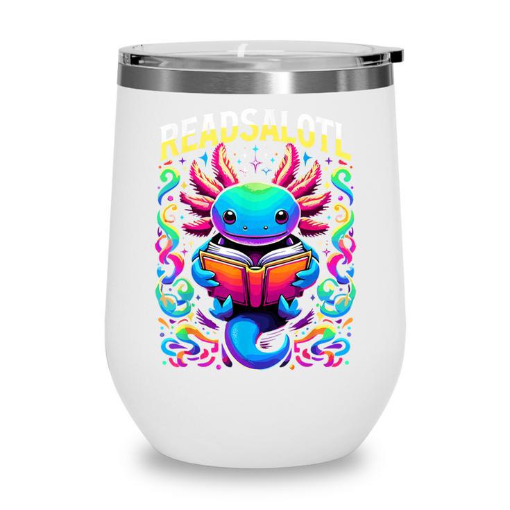 Readsalotl Axolotl Book Lovers Axolotls Wine Tumbler