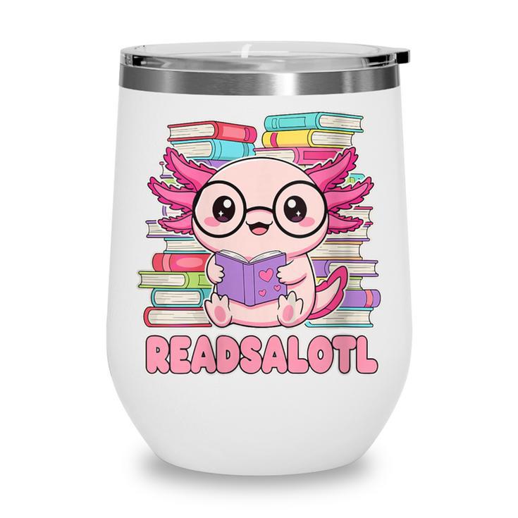 Readsalotl Axolotl Reading Book Bookworm Wine Tumbler Readsalotl Axolotl Reading Book Bookworm Wine Tumbler