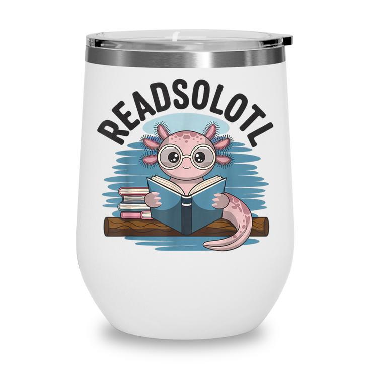 Readsolotl Book Lover Reading Axolotl Kids Reader Wine Tumbler