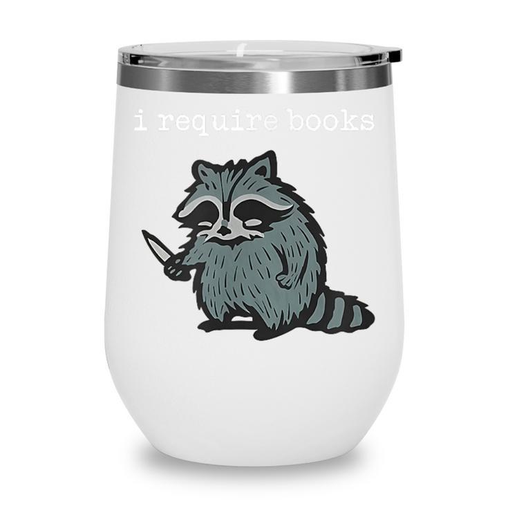 i Require Books Raccoon Wine Tumbler