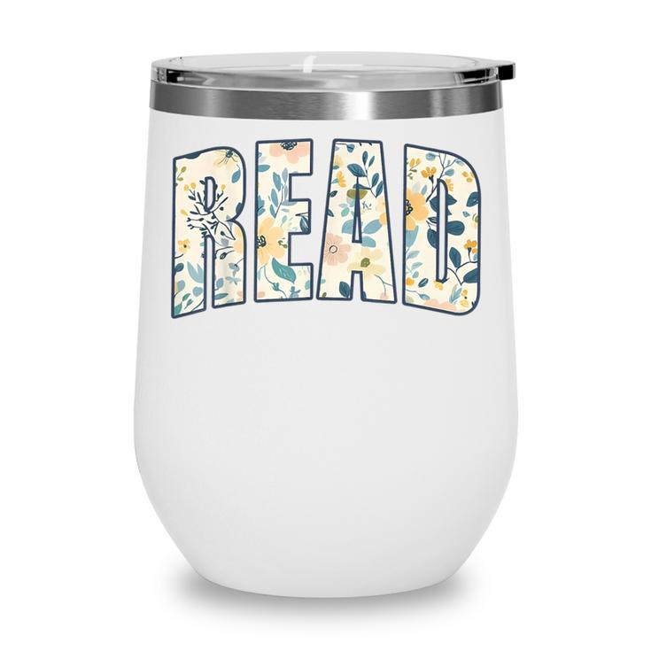 Retro Read Floral Reading Bookworm Librarian Book Lover Wine Tumbler