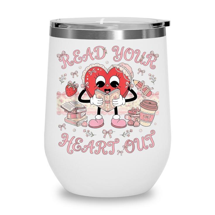 Retro Read Your Heart Out Valentine’s Day Teacher Book Lover Wine Tumbler