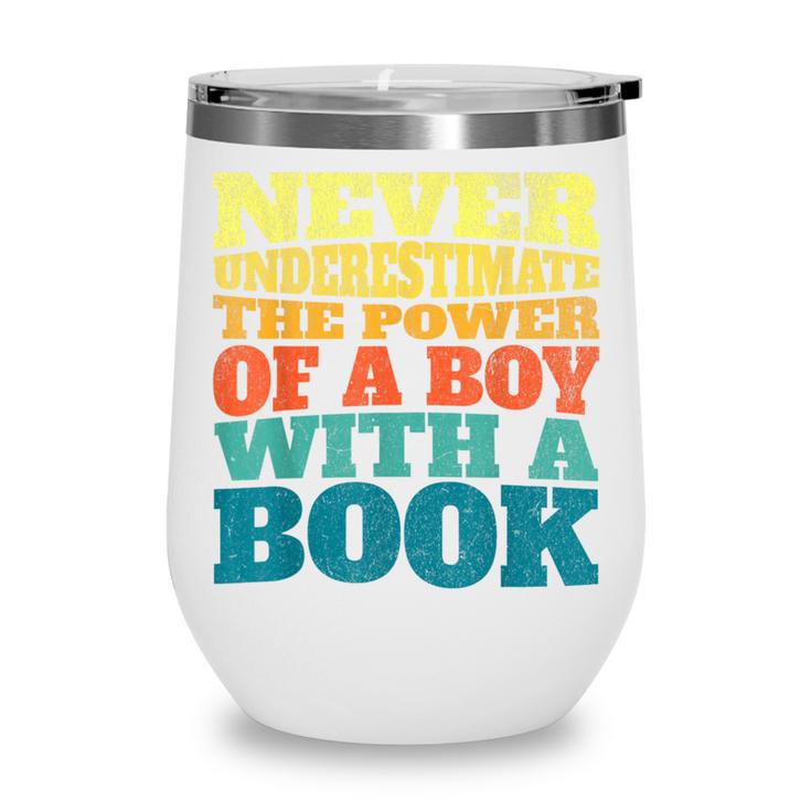 Retro Never Underestimate The Power Of a Boy With a Book Wine Tumbler