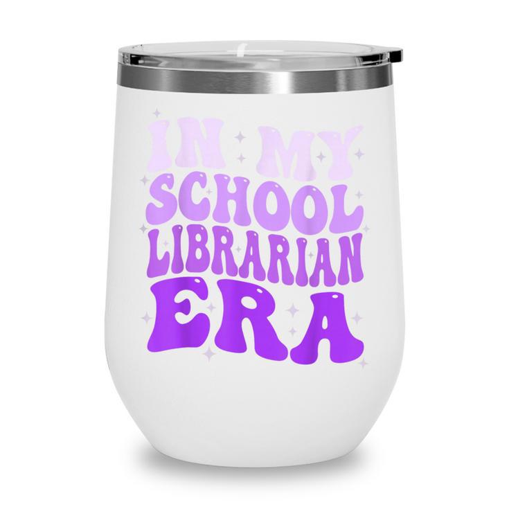 In My School Librarian Era Groovy Back To School Book Lover Wine Tumbler