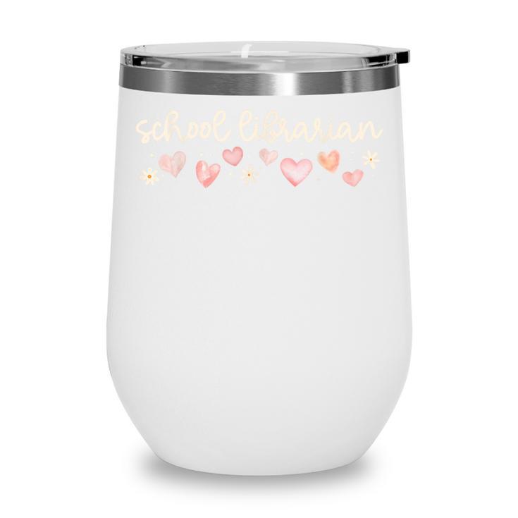 School Librarian Valentines Day Daisy Library Book Lover Wine Tumbler
