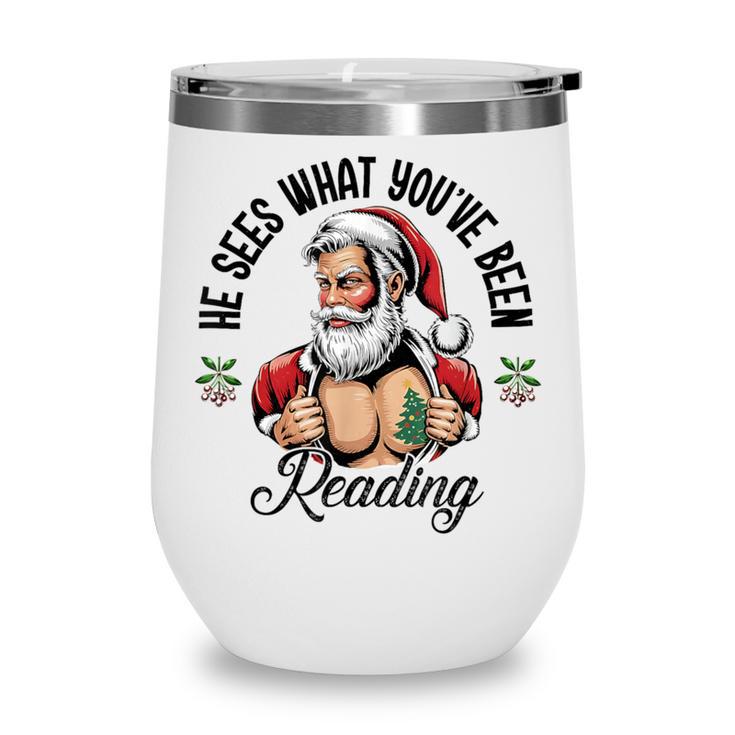 He Sees What You'Ve Been Reading Santa Xmas Book Lover Wine Tumbler