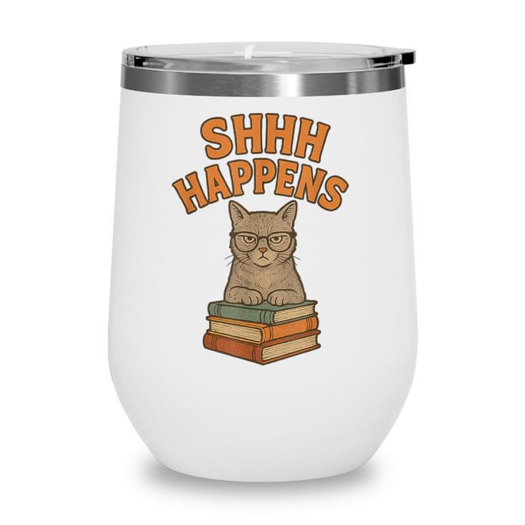 SHHH Happens Librarian Cat Books Library Wine Tumbler