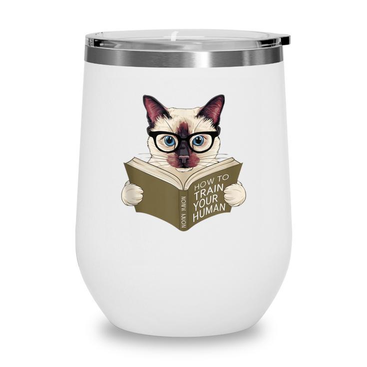 Siamese Cat Reading Book How To Train Your Human Humorous Wine Tumbler