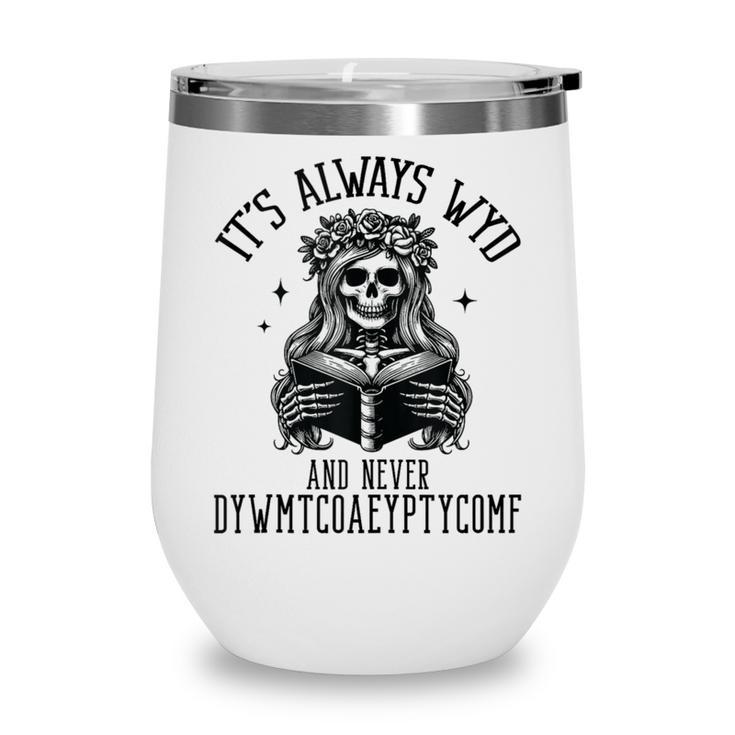 Smutty Spicy Book Its Always WYD And Never DYWMTCOAEYPTYCOMF Wine Tumbler