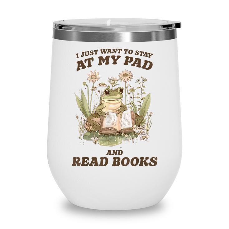 Stay At My Pad And Read Books Frog Introvert Reading Wine Tumbler