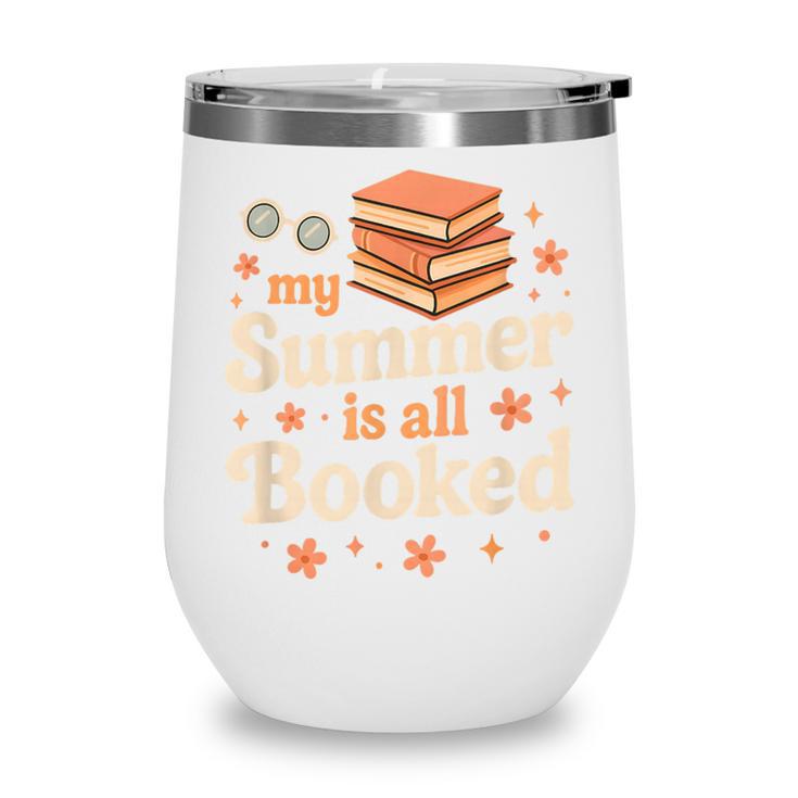 My Summer Is All Booked Book Lover Reading Vacation 2025 Wine Tumbler