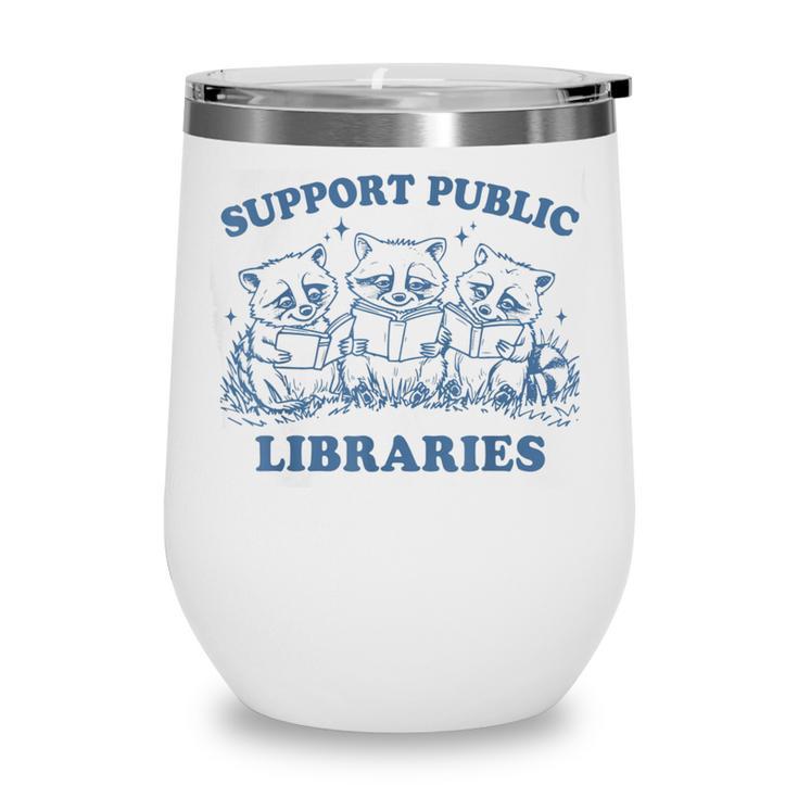 Support Your Local Library Read Banned Books Librarian Wine Tumbler