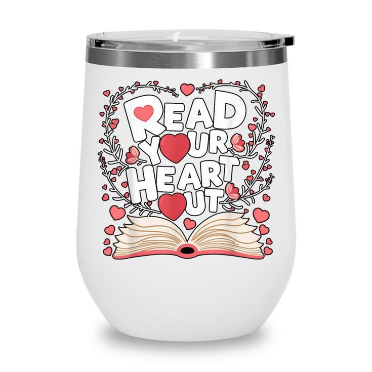 Teach Inspire Grow Everyday Read Your Heart Out Valentine Book-Themed Small Wine Tumbler Teach Inspire Grow Everyday Read Your Heart Out Valentine Book-Themed Small Wine Tumbler