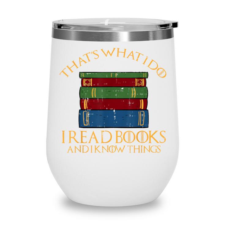 Thats What I Do Read Reading Book Librarian Across America Wine Tumbler Thats What I Do Read Reading Book Librarian Across America Wine Tumbler