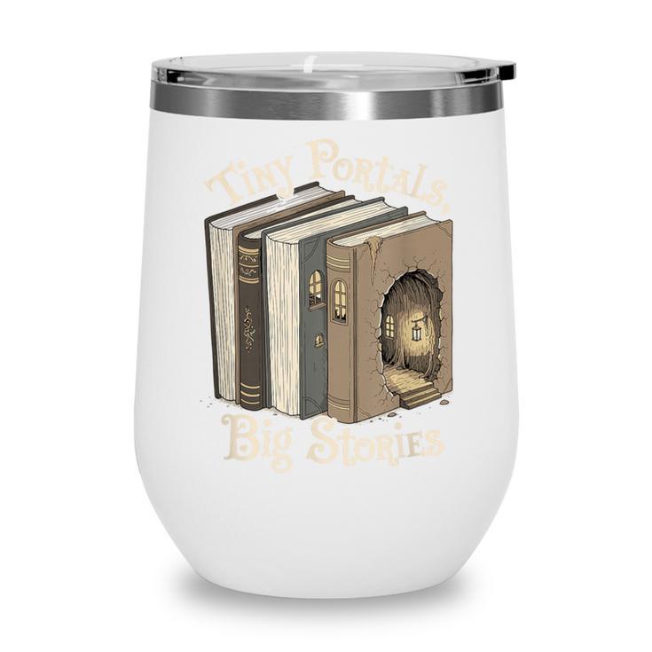 Tiny Portals Big Stories Book Nook Fantasy Gateway Wine Tumbler